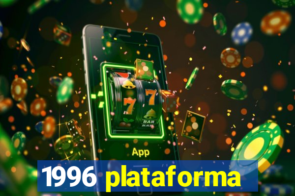 1996 plataforma